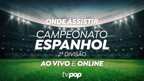 campeonato espanhol 2 divisão ao vivo